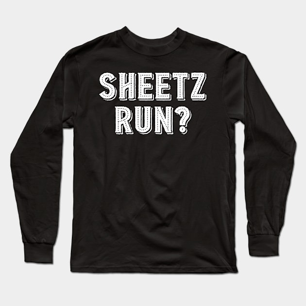 sheetz run Long Sleeve T-Shirt by mdr design